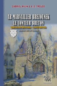 Ar marvailler brezounek pe Marvaillou brezounek. Le conteur breton ou Contes bretons