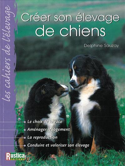 Créer son élevage de chiens