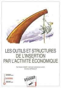 Les outils et structures de l'insertion par l'activité économique