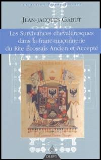 Les survivances chevaleresques dans la franc-maçonnerie : du rite écossais ancien et accepté