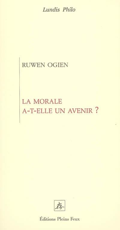 La morale a-t-elle un avenir ?