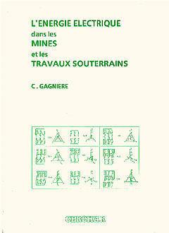 L'Energie électrique dans les mines et les travaux souterrains