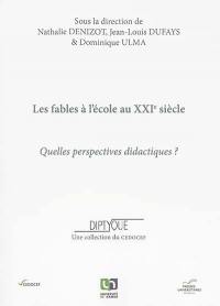 Les fables à l'école au XXIe siècle : quelles perspectives didactiques ?