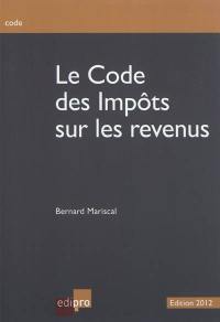 Code des impôts sur les revenus : exercice d'imposition 2012, revenus 2011