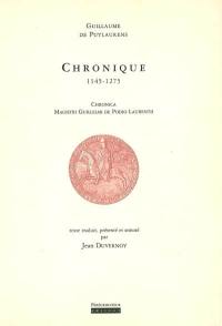 Chronique : 1145-1275. Chronica magistri Guillelmi de Podio Laurentii