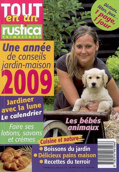 Tout en un Rustica, n° 2009. Une année de conseils jardin-maison