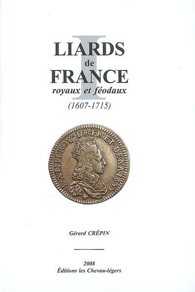 Catalogue des liards de France de Louis XIV buste jeune et buste âgé des 4 et 2 deniers de Strasbourg et des liards féodaux