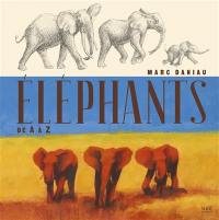 Eléphants : de A à Z