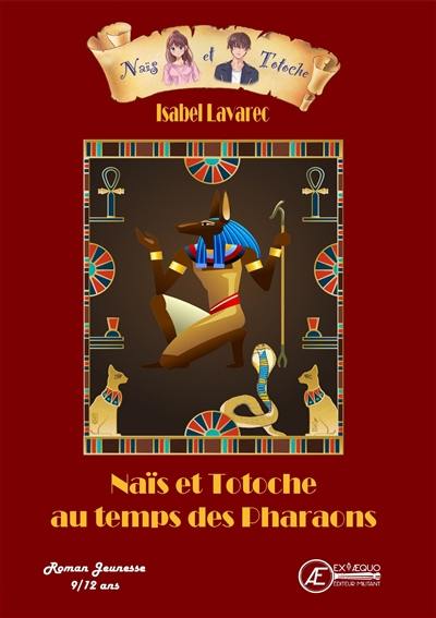 Naïs et Totoche. Vol. 1. Naïs et Totoche au temps des pharaons