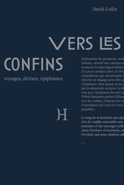 Vers les confins : voyages, dérives, épiphanies : récits