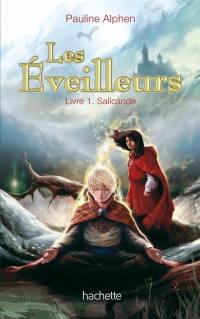 Les éveilleurs. Vol. 1. Salicande