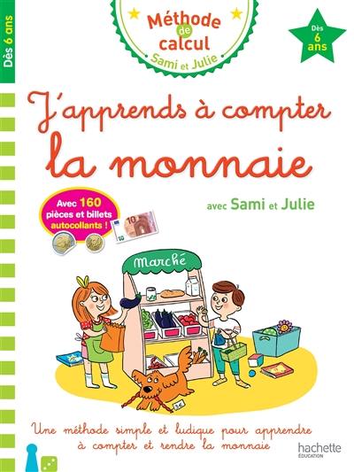 J'apprends à compter la monnaie avec Sami et Julie : dès 6 ans