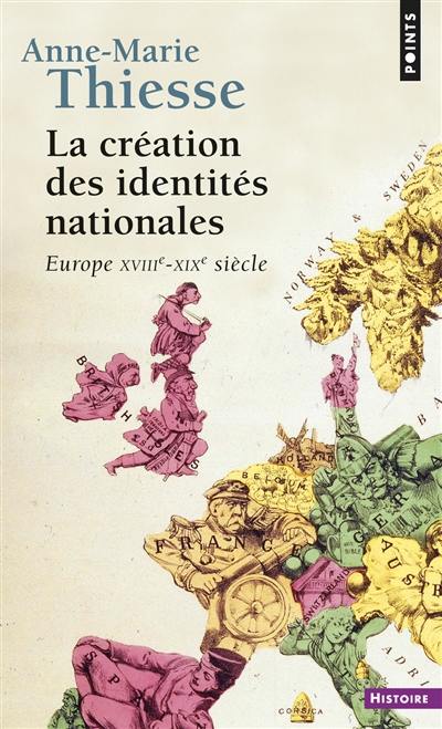 La création des identités nationales : Europe XVIIIe-XXe siècle