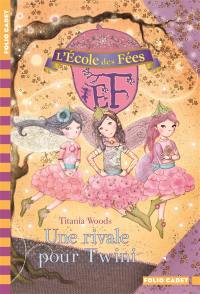 L'école des fées. Vol. 7. Une rivale pour Twini