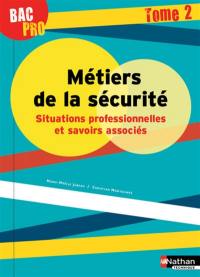 Métiers de la sécurité : situations professionnelles et savoirs associés : bac pro. Vol. 2