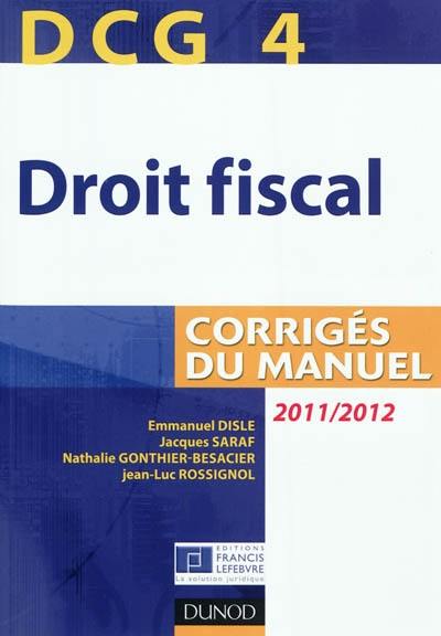 DCG 4, droit fiscal : corrigés du manuel