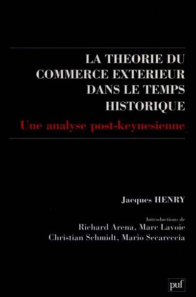 La Théorie du commerce extérieur dans le temps historique : une analyse post-keynésienne