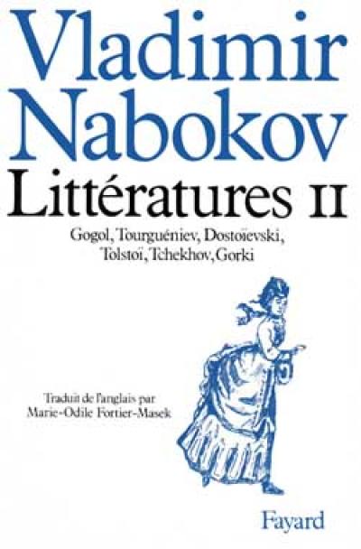 Littératures. Vol. 2. Gogol, Tourguéniev, Dostoïevski, Tchékov, Gorki, Tolstoï