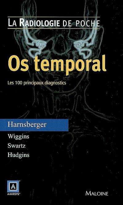 Os temporal : les 100 principaux diagnostics