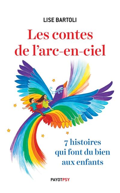 Les contes de l'arc-en-ciel : 7 histoires qui font du bien aux enfants