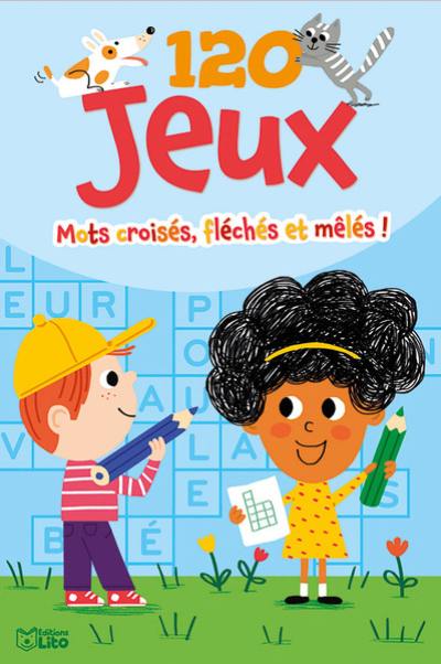 120 jeux : mots croisés, fléchés et mêlés !