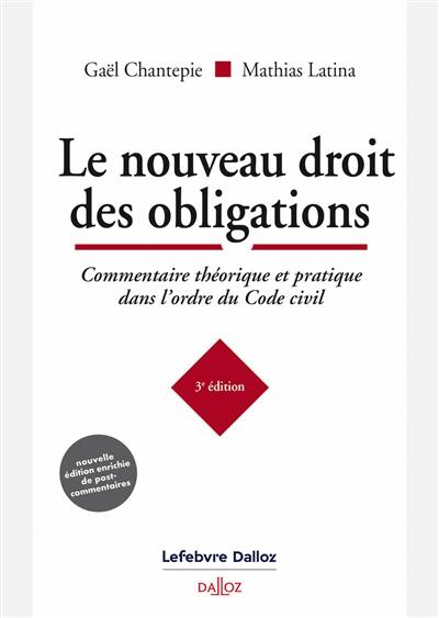 Le nouveau droit des obligations : commentaire théorique et pratique dans l'ordre du Code civil