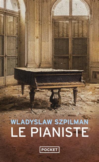 Le pianiste : l'extraordinaire destin d'un musicien juif dans le ghetto de Varsovie, 1939-1945. Journal de Wilm Hosenfeld