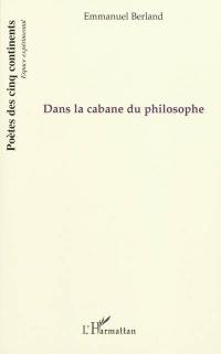 Dans la cabane du philosophe