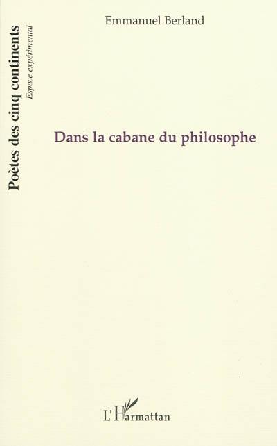 Dans la cabane du philosophe