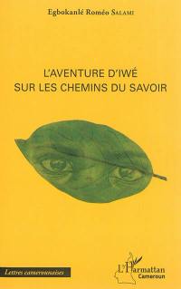 L'aventure d'Iwé sur les chemins du savoir