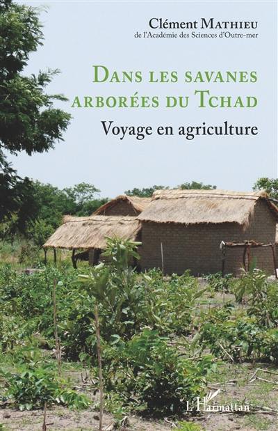 Dans les savanes arborées du Tchad : voyage en agriculture