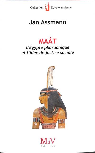 Maât, l'Egypte pharaonique et l'idée de justice sociale