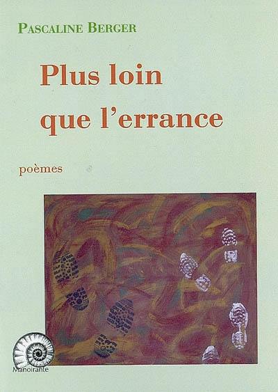 Plus loin que l'errance : poèmes