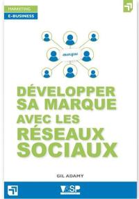 Développer sa marque avec les réseaux sociaux