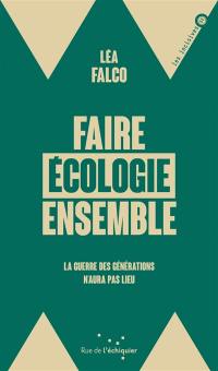 Faire écologie ensemble : la guerre des générations n'aura pas lieu