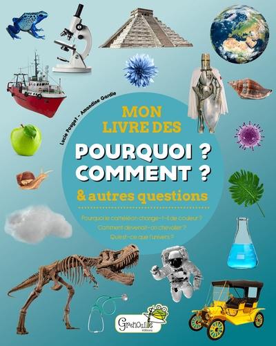 Mon livre des pourquoi ? Comment ? & autres questions