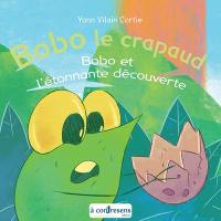 Bobo le crapaud. Bobo et l'étonnante découverte