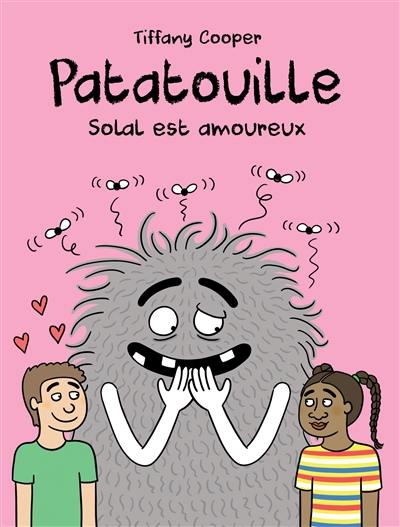 Patatouille. Solal est amoureux