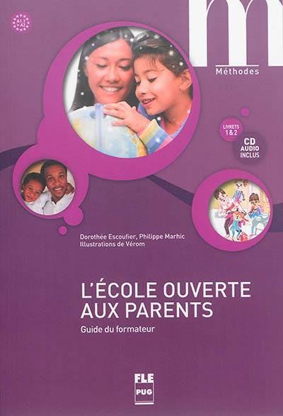 L'école ouverte aux parents, A1.1-A2 : guide du formateur : livret 1 & 2