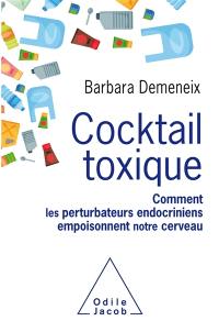 Cocktails toxiques : comment les perturbateurs endocriniens empoisonnent notre cerveau