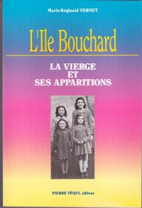 L'Ile-Bouchard : la Vierge et ses apparitions