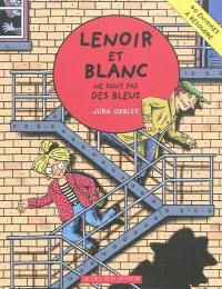 Les enquêtes de Lenoir et Blanc. Lenoir et Blanc ne sont pas des bleus