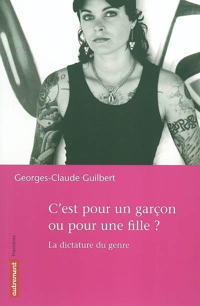 C'est pour un garçon ou pour une fille ? : la dictature du genre