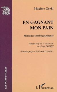 En gagnant mon pain : mémoires autobiographiques