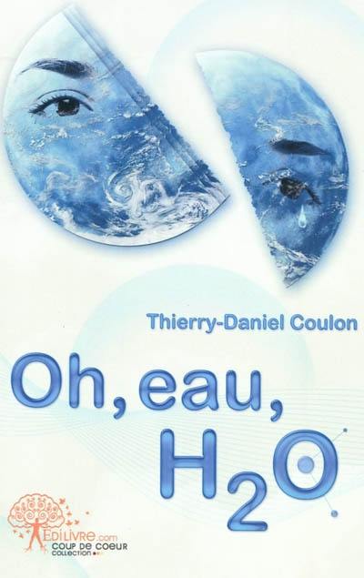 Oh, eau, H2O !