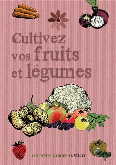 Cultivez vos fruits et légumes