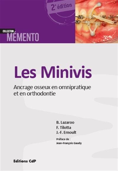 Les minivis : ancrage osseux en omnipratique et en orthodontie