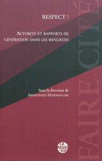 Respect ! : autorité et rapports de génération dans les banlieues