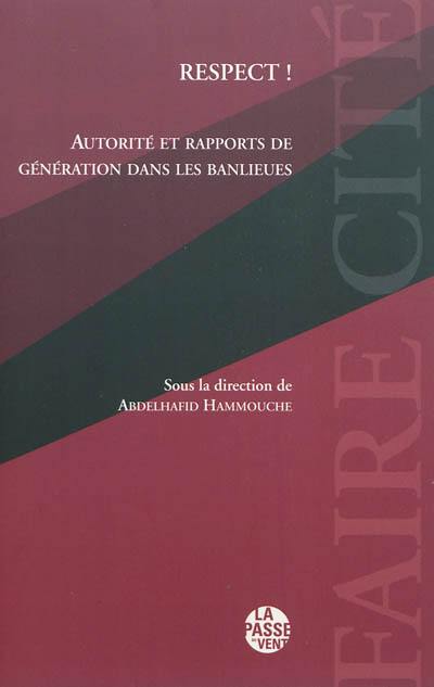 Respect ! : autorité et rapports de génération dans les banlieues