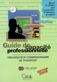 Guide de capacité professionnelle, organisateur commissionnaire de transport : manuel de référence pour la préparation à l'attestation de capacité